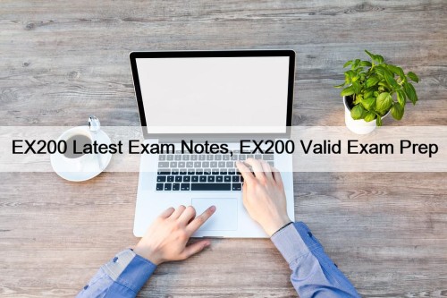 EX200 Latest Exam Notes, EX200 Valid Exam Prep